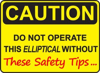 Elliptical Safety Tips